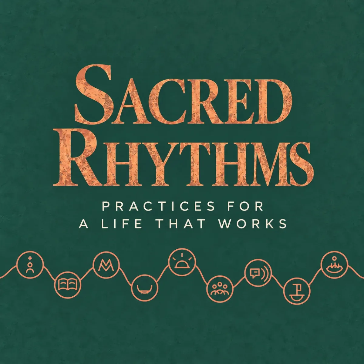 CURRENT SERMON SERIES: Sacred Rhythms